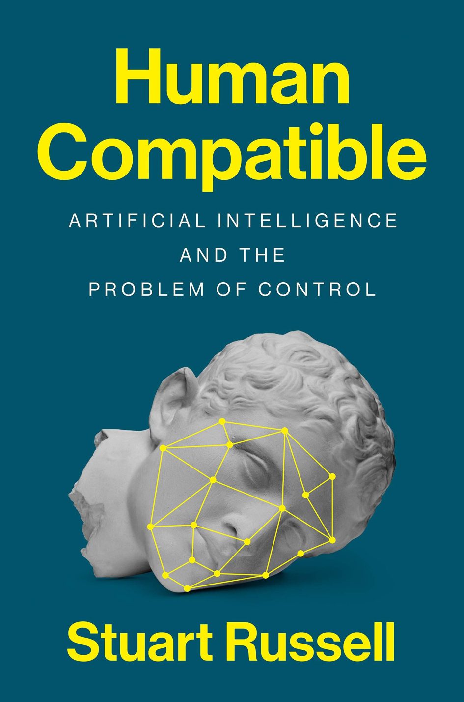 Human Compatible: Artificial Intelligence and the Problem of Control