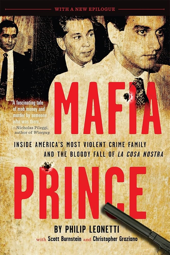 Mafia Prince: Inside America’s Most Violent Crime Family and the Bloody Fall of La Cosa Nostra