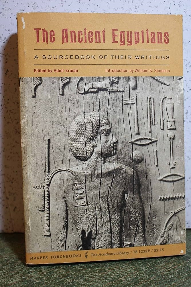 The Ancient Egyptians: A Sourcebook of Their Writings