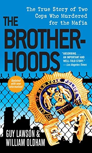 The Brotherhoods: The True Story of Two Cops Who Murdered for the Mafia