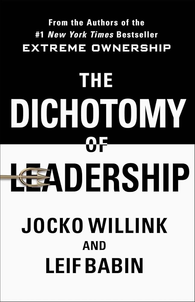 The Dichotomy of Leadership