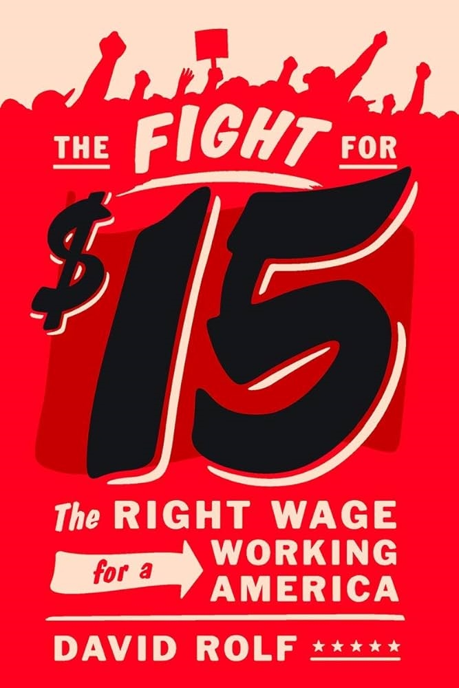 The Fight for Fifteen: The Right Wage for a Working America