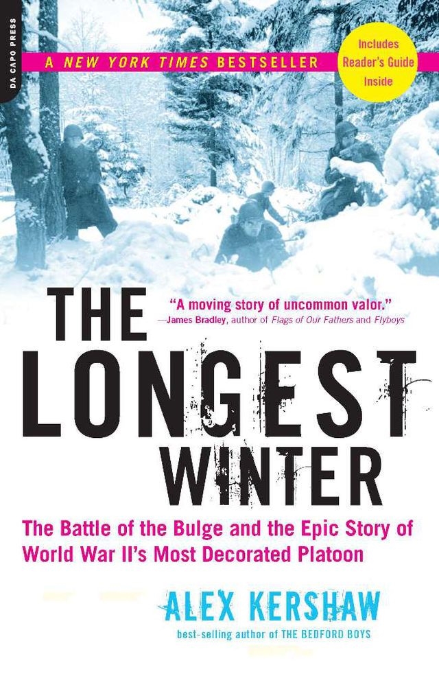 The Longest Winter: The Battle of the Bulge and the Epic Story of WWII’s Most Decorated Platoon